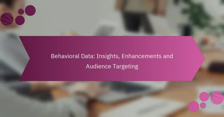 Behavioral Data: Insights, Enhancements and Audience Targeting