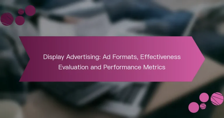Display Advertising: Ad Formats, Effectiveness Evaluation and Performance Metrics
