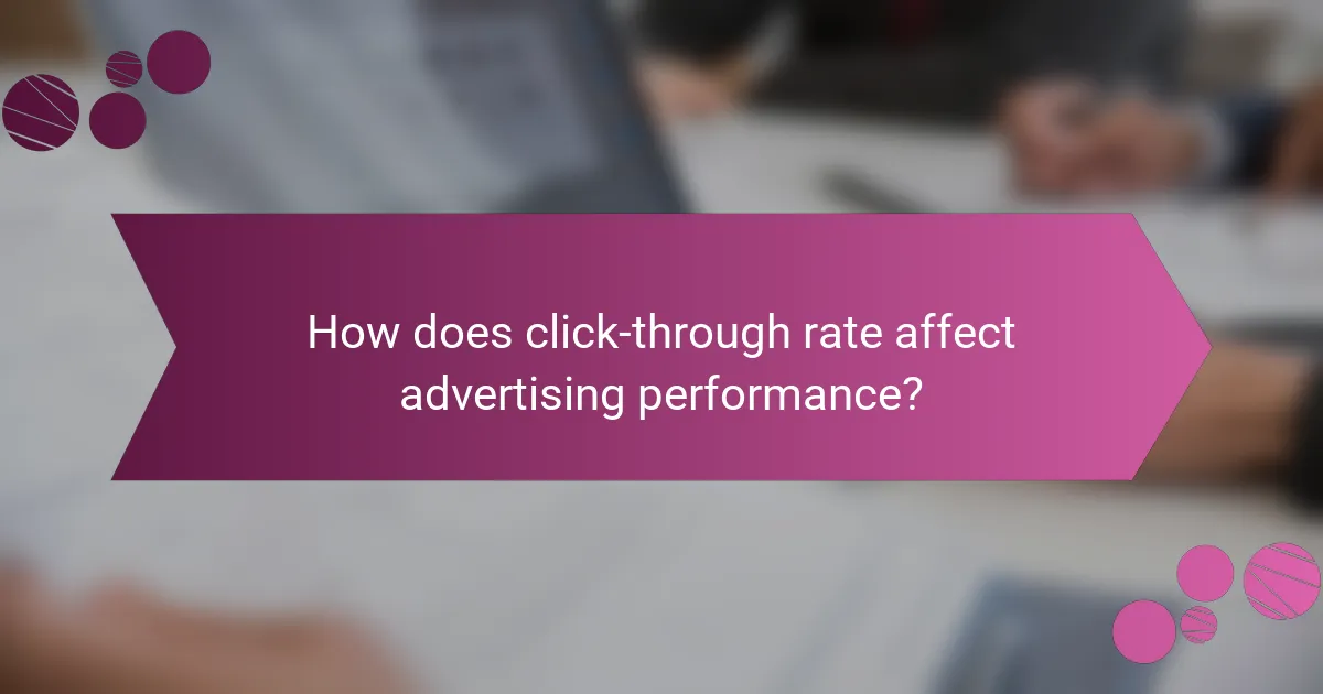 How does click-through rate affect advertising performance?