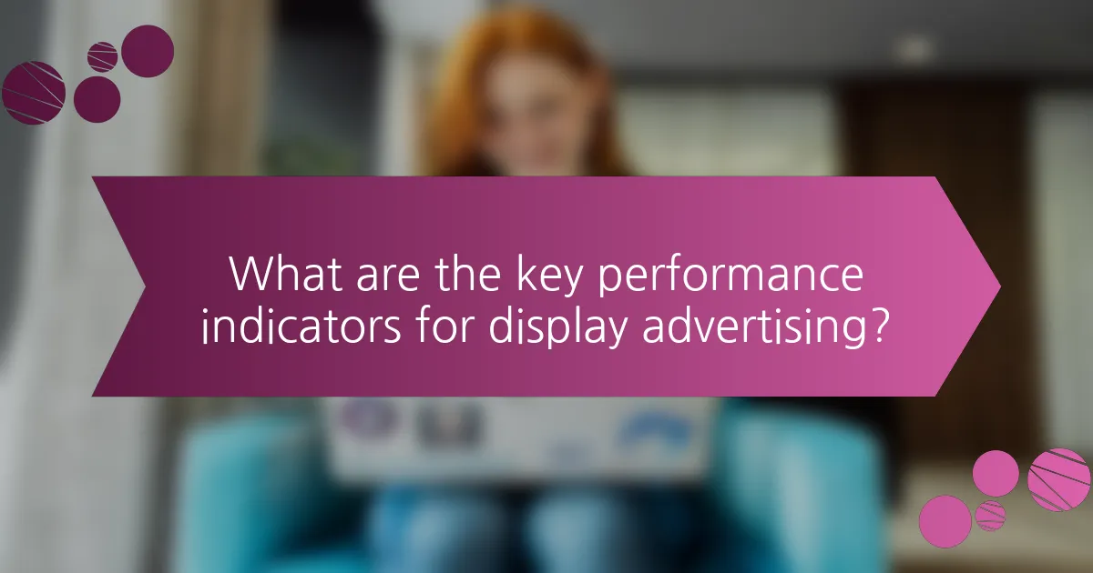 What are the key performance indicators for display advertising?