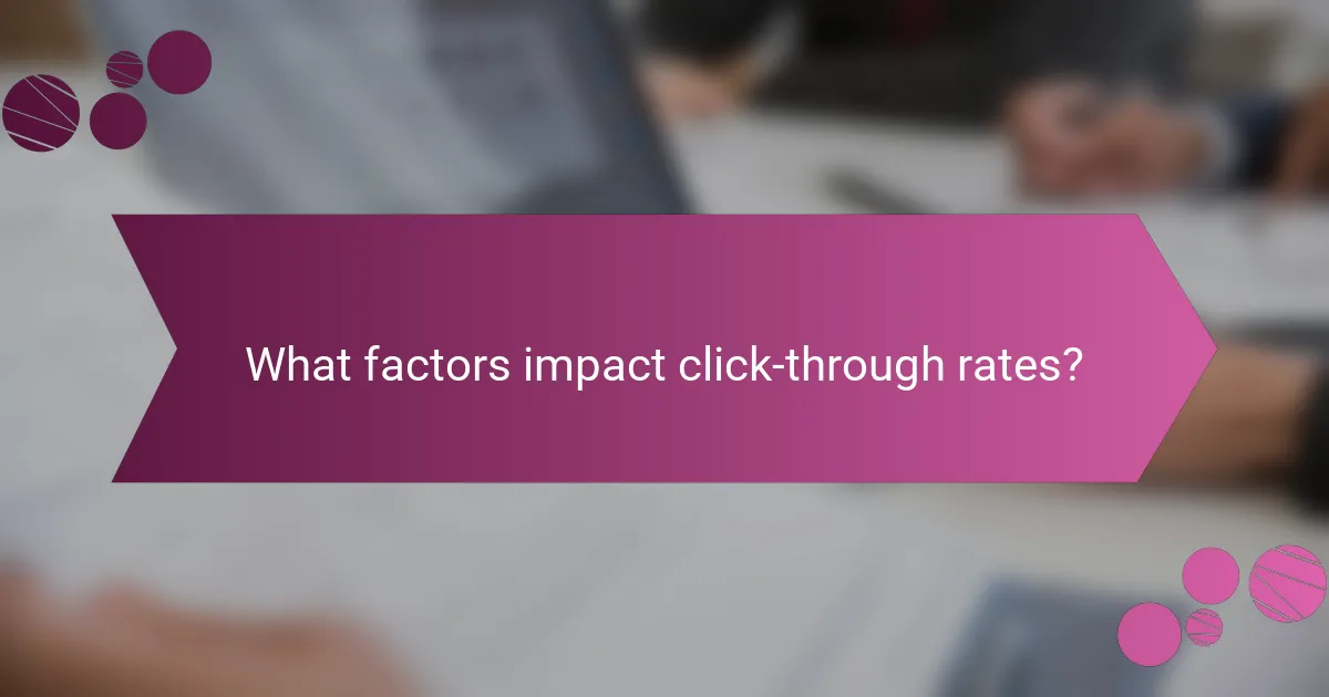 What factors impact click-through rates?