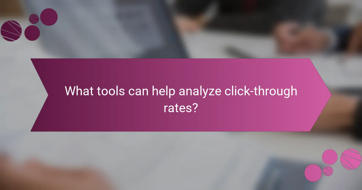 What tools can help analyze click-through rates?